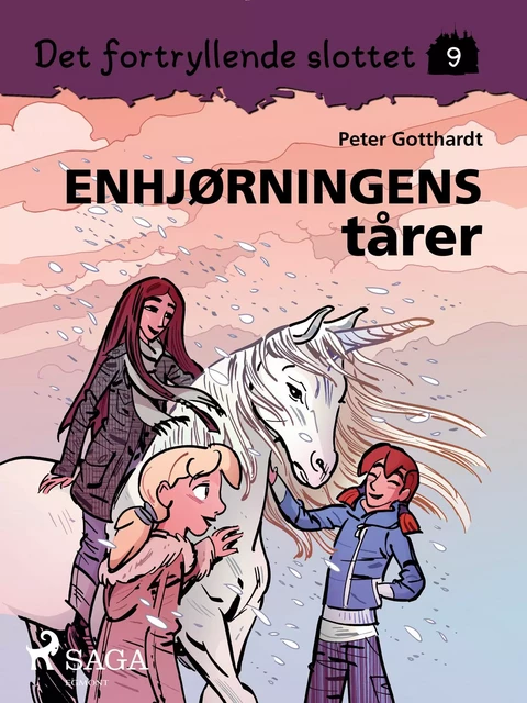 Det fortryllende slottet 9 - Enhjørningens tårer - Peter Gotthardt - Saga Egmont International