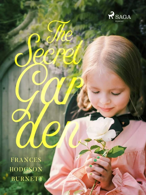 The Secret Garden - Frances Hodgson Burnett - Saga Egmont International