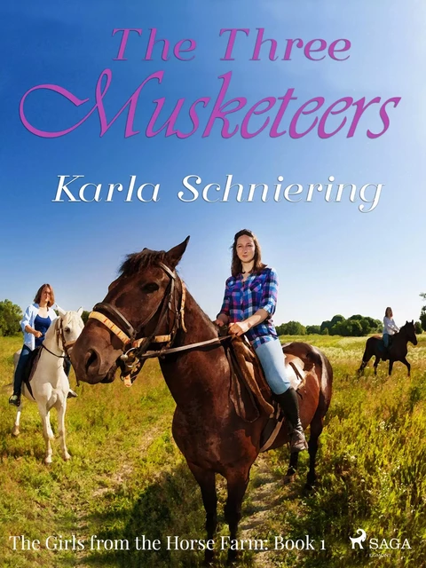 The Girls from the Horse Farm 1 - The Three Musketeers - Karla Schniering - Saga Egmont International