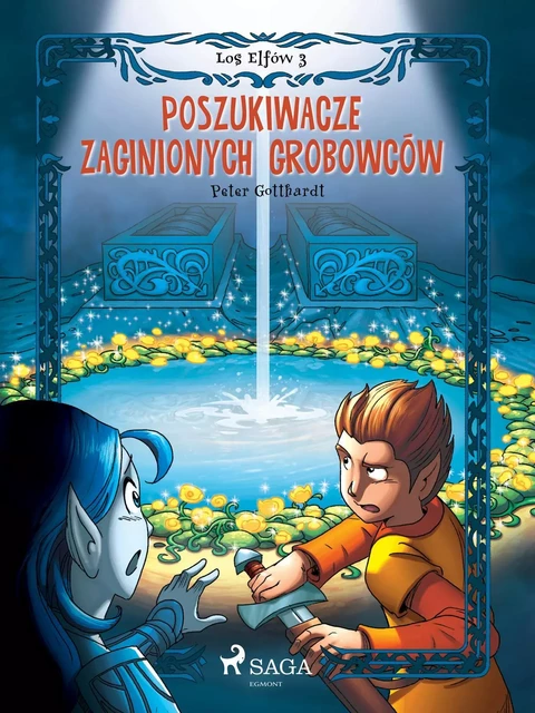 Los Elfów 3: Poszukiwacze zaginionych grobowców - Peter Gotthardt - Saga Egmont International