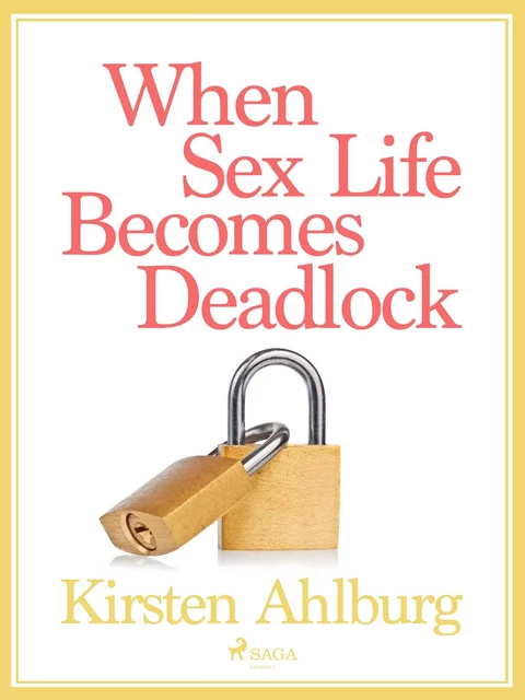 When Sex Life Becomes Deadlock - Kirsten Ahlburg - Saga Egmont International