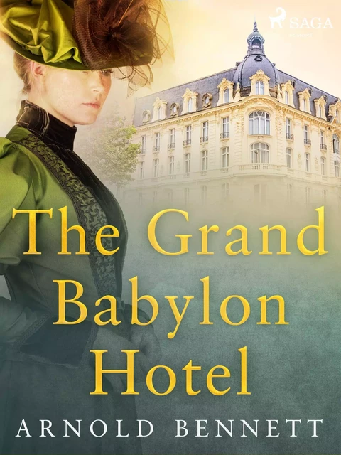 The Grand Babylon Hotel - Arnold Bennett - Saga Egmont International