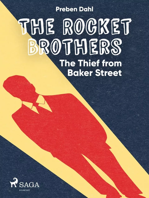 The Rocket Brothers - The Thief from Baker Street - Preben Dahl - Saga Egmont International