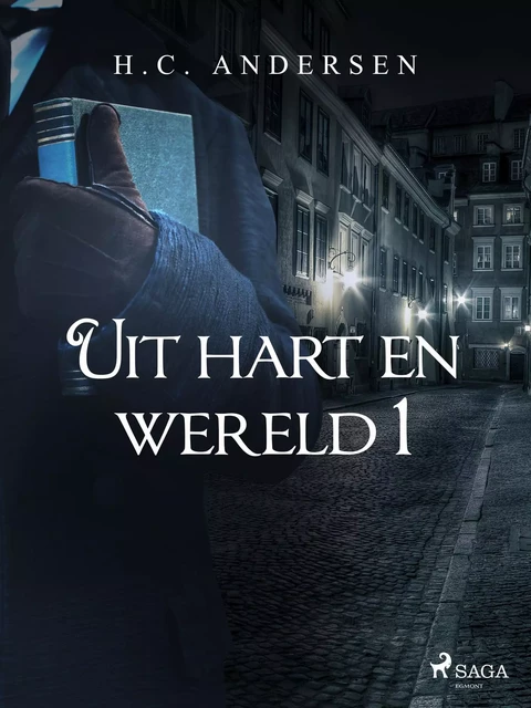 Uit hart en wereld 1 - Hans Christian Andersen - Saga Egmont International