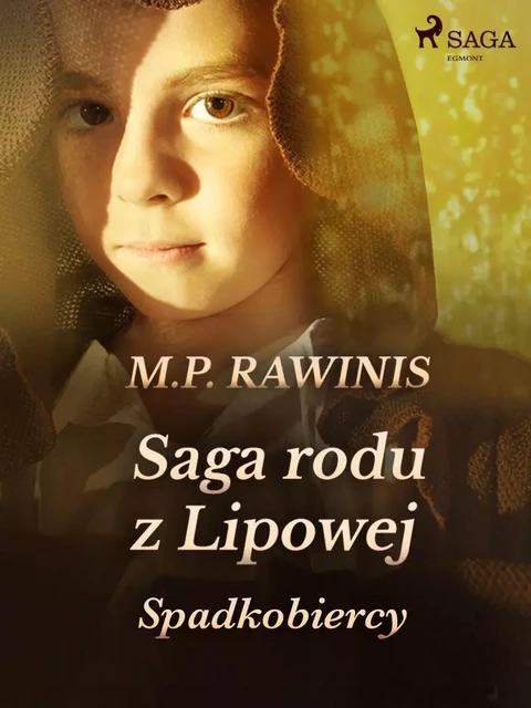 Saga rodu z Lipowej 3: Spadkobiercy - Marian Piotr Rawinis - Saga Egmont International