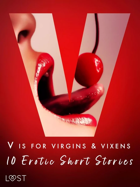 V is for Virgins & Vixens - 10 Erotic Short Stories - Valery Jonsson, Malva B., Nicolas Lemarin, Britta Bocker, Sandra Norrbin, Lea Lind, Vanessa Salt, Sarah Skov,  Olrik - Saga Egmont International