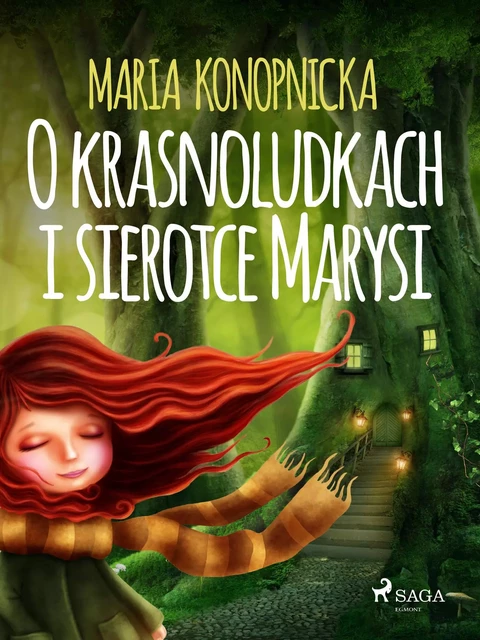 O krasnoludkach i sierotce Marysi - Maria Konopnicka - Saga Egmont International