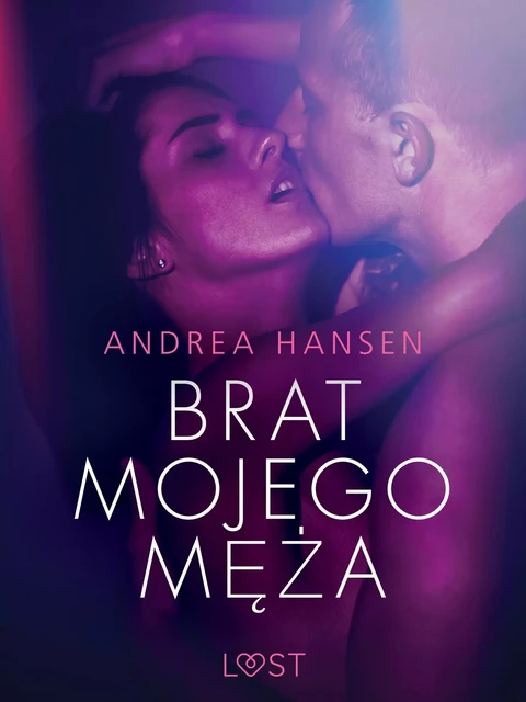 Brat mojego męża - opowiadanie erotyczne - Andrea Hansen - Saga Egmont International