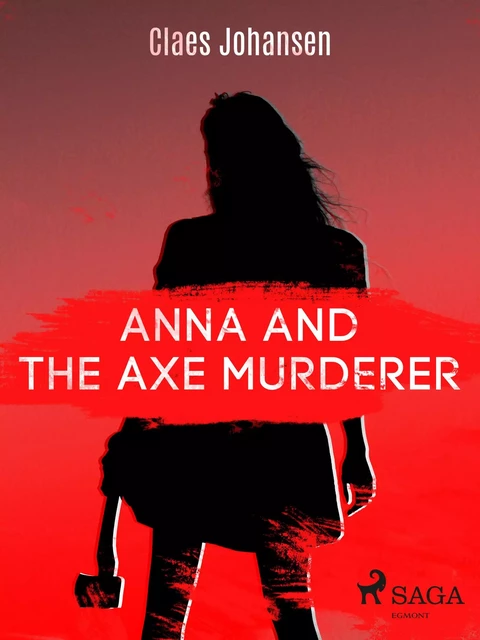 Anna and the Axe Murderer - Claes Johansen - Saga Egmont International