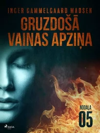 Gruzdošā vainas apziņa — 5. nodaļa