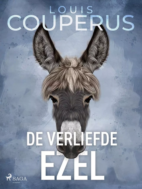 De verliefde ezel - Louis Couperus - Saga Egmont International