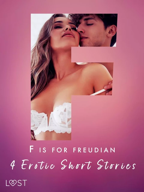 F is for Freudian: 4 Erotic Short Stories - Alexandra Södergran, Andrea Hansen, B. J. Hermansson - Saga Egmont International