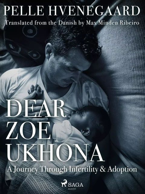 Dear Zoe Ukhona: a Journey through Infertility and Adoption - Zindzi Mandela, Pelle Hvenegaard - Saga Egmont International