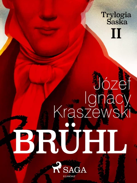 Brühl (Trylogia Saska II) - Józef Ignacy Kraszewski - Saga Egmont International