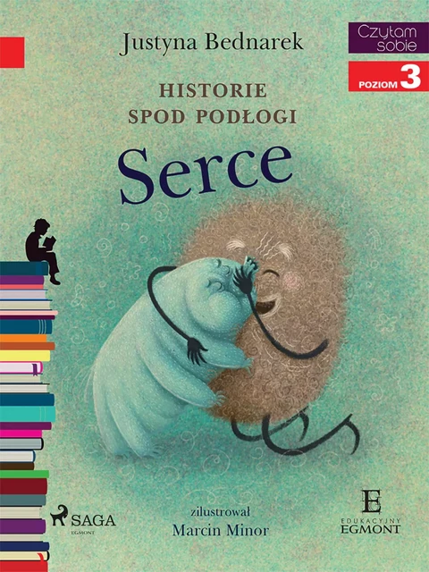 Historie spod podłogi - Serce - Justyna Bednarek - Saga Egmont International