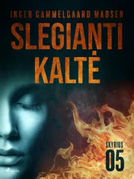 Slegianti kaltė. 5 skyrius