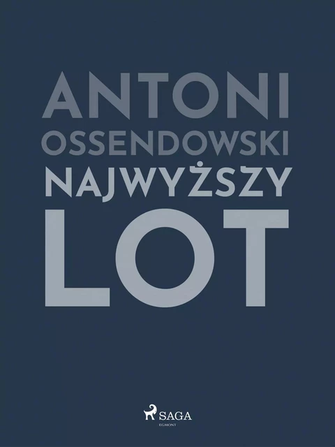 Najwyższy lot - Antoni Ossendowski - Saga Egmont International