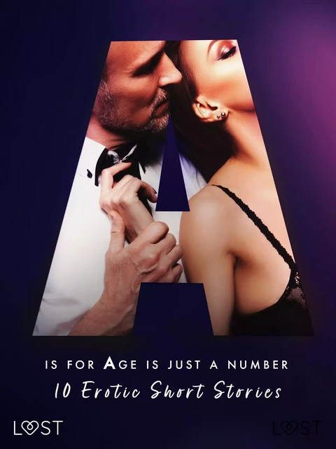 A is for Age is just a number: 10 Erotic Short Stories - Kristiane Hauer, Malva B., Alexandra Södergran, Anita Bang, Sandra Norrbin, Vanessa Salt - Saga Egmont International