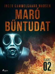 Maró bűntudat – 2. fejezet