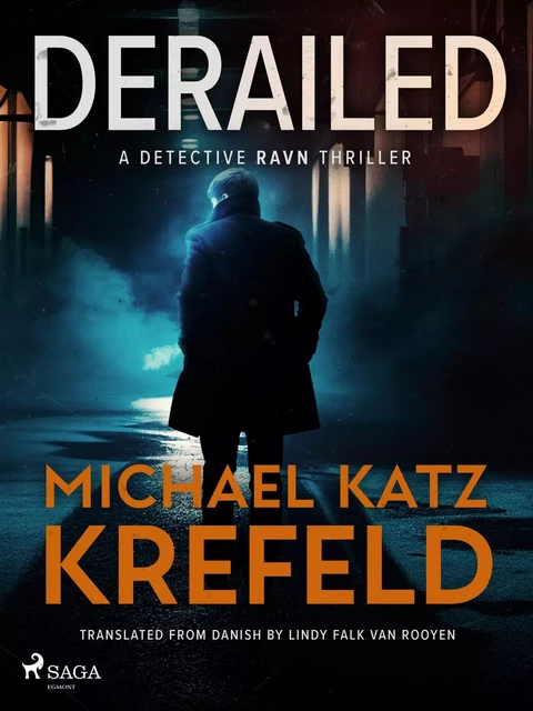 Derailed: A Detective Ravn Thriller - Michael Katz Krefeld - Saga Egmont International