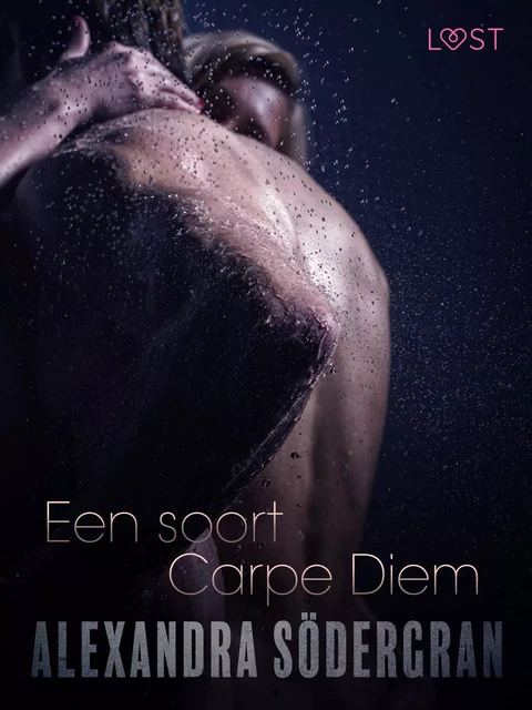 Een soort Carpe Diem - Sexy erotica - Alexandra Södergran - Saga Egmont International