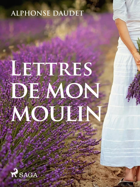 Lettres de mon moulin - Alphonse Daudet - Saga Egmont French