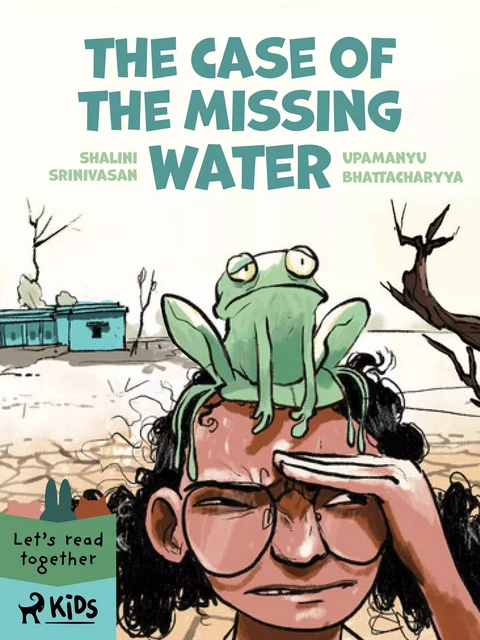 The Case of the Missing Water - Upamanyu Bhattacharyya, Shalini Srinivasan - Saga Egmont International