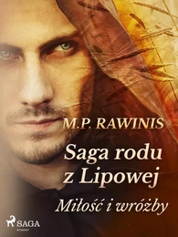 Saga rodu z Lipowej 1: Miłość i wróżby