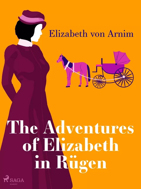 The Adventures of Elizabeth in Rügen - Elizabeth von Arnim - Saga Egmont International