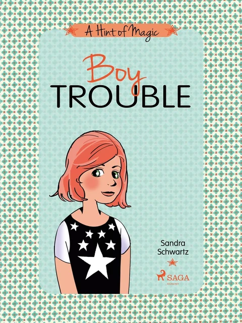 A Hint of Magic 3: Boy Trouble - Sandra Schwartz - Saga Egmont International