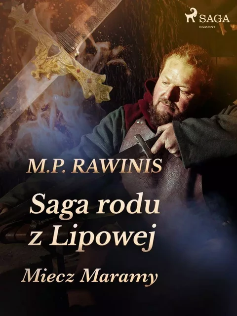 Saga rodu z Lipowej 2: Miecz Maramy - Marian Piotr Rawinis - Saga Egmont International