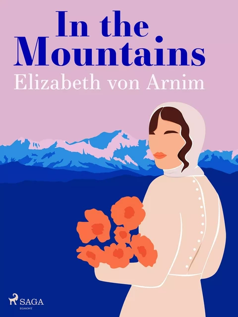 In the Mountains - Elizabeth von Arnim - Saga Egmont International