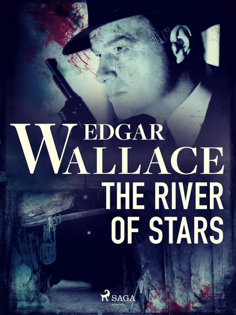 The River of Stars - Edgar Wallace - Saga Egmont International