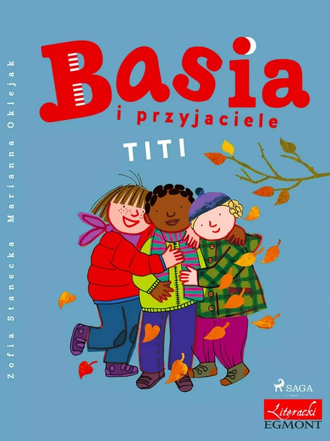 Basia i przyjaciele - Titi - Zofia Stanecka - Saga Egmont International