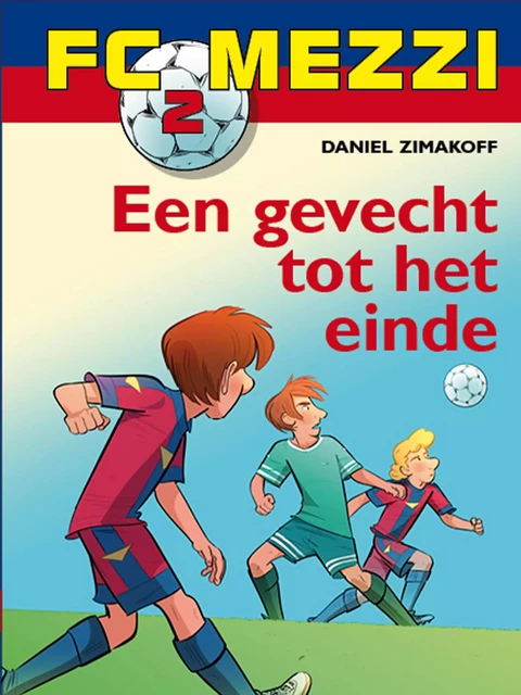 FC Mezzi 2 - Een gevecht tot het einde - Daniel Zimakoff - Saga Egmont International