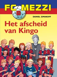 FC Mezzi 6 - Het afscheid van Kingo