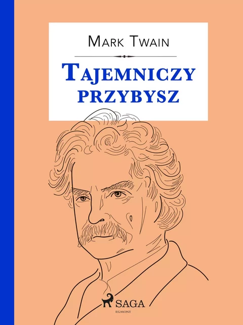 Tajemniczy przybysz - Mark Twain - Saga Egmont International