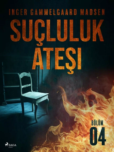 Suçluluk Ateşi - Bölüm 4 - Inger Gammelgaard Madsen - Saga Egmont International