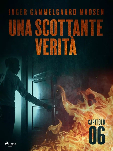 Una scottante verità - Capitolo 6 - Inger Gammelgaard Madsen - Saga Egmont International