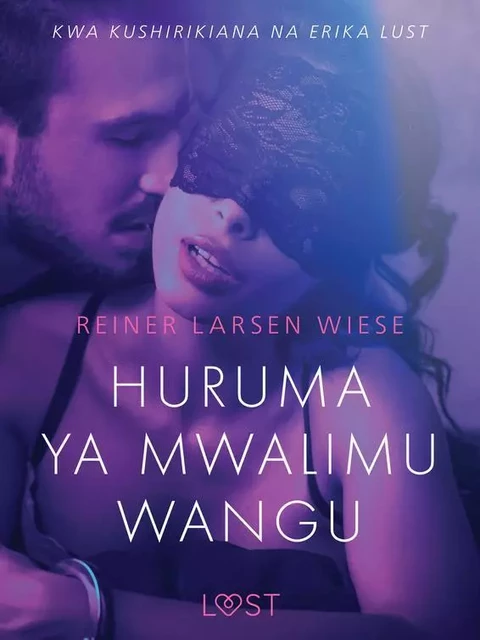 Huruma ya Mwalimu Wangu - Hadithi Fupi ya Mapenzi - Reiner Larsen Wiese - Saga Egmont International