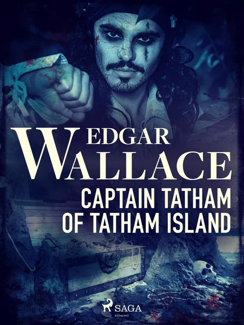 Captain Tatham of Tatham Island - Edgar Wallace - Saga Egmont International