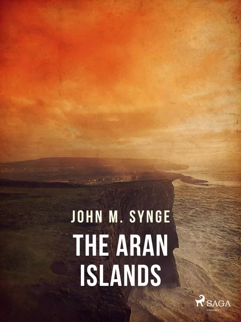 The Aran Islands - John M. Synge - Saga Egmont International