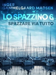 Lo spazzino 6: Spazzare via tutto