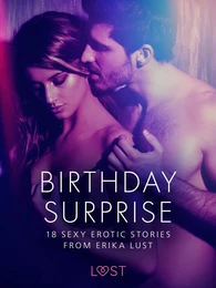 Birthday Surprise - 18 Sexy Erotic Stories from Erika Lust