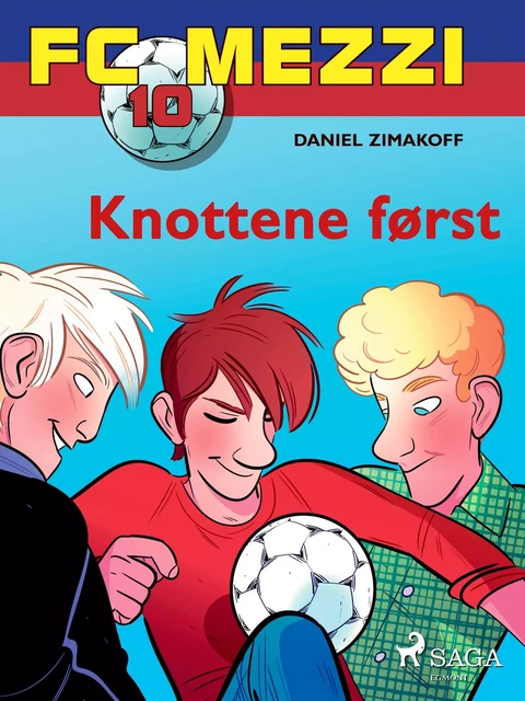 FC Mezzi 10 - Knottene først - Daniel Zimakoff - Saga Egmont International