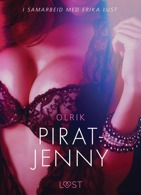 Pirat-Jenny - en erotisk novelle - - Olrik - Saga Egmont International