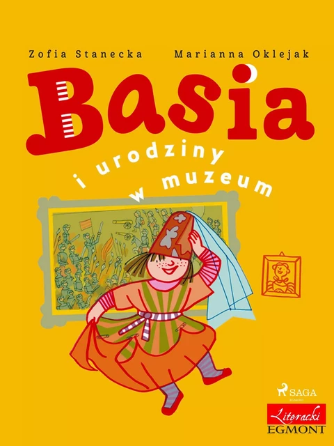 Basia i urodziny w muzeum - Zofia Stanecka - Saga Egmont International