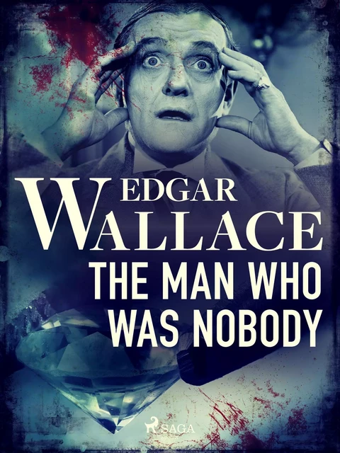 The Man Who Was Nobody - Edgar Wallace - Saga Egmont International