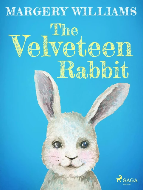 The Velveteen Rabbit - Margery Williams - Saga Egmont International