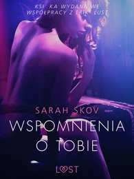 Wspomnienia o Tobie - opowiadanie erotyczne